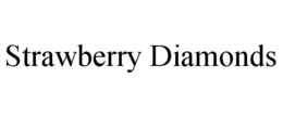 STRAWBERRY DIAMONDS trademark