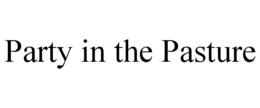 PARTY IN THE PASTURE trademark