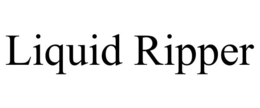 LIQUID RIPPER trademark