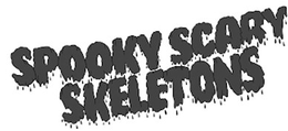 SPOOKY SCARY SKELETONS trademark