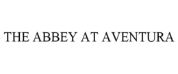 THE ABBEY AT AVENTURA trademark