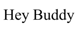 HEY BUDDY trademark