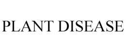 PLANT DISEASE trademark