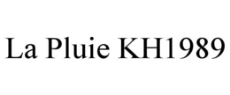 LA PLUIE KH1989 trademark