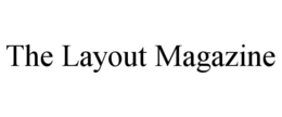 THE LAYOUT MAGAZINE trademark