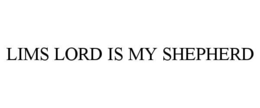 LIMS LORD IS MY SHEPHERD trademark