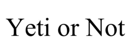 YETI OR NOT trademark