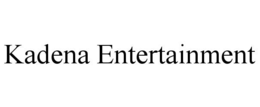KADENA ENTERTAINMENT trademark