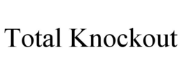 TOTAL KNOCKOUT trademark