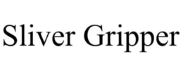 SLIVER GRIPPER trademark