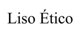 LISO ÉTICO trademark