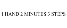 1 HAND 2 MINUTES 3 STEPS trademark