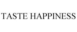 TASTE HAPPINESS trademark
