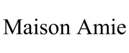 MAISON AMIE trademark