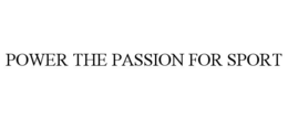 POWER THE PASSION FOR SPORT trademark