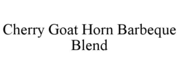 CHERRY GOAT HORN BARBEQUE BLEND trademark