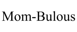 MOM-BULOUS trademark