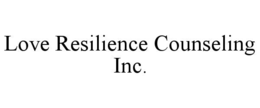 LOVE RESILIENCE COUNSELING INC. trademark