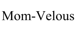 MOM-VELOUS trademark