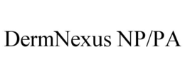 DERMNEXUS NP/PA trademark
