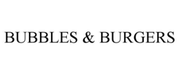 BUBBLES & BURGERS trademark