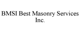 BMSI BEST MASONRY SERVICES INC. trademark