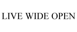 LIVE WIDE OPEN trademark