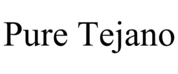 PURE TEJANO trademark
