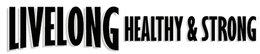 LIVELONG HEALTHY & STRONG trademark