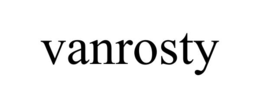 VANROSTY trademark