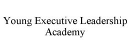 YOUNG EXECUTIVE LEADERSHIP ACADEMY trademark