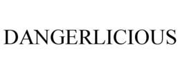 DANGERLICIOUS trademark