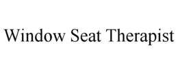 WINDOW SEAT THERAPIST trademark