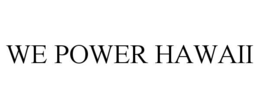WE POWER HAWAII trademark