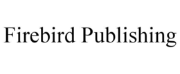 FIREBIRD PUBLISHING trademark