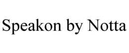 SPEAKON BY NOTTA trademark