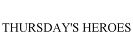 THURSDAY'S HEROES trademark