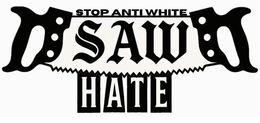 SAW STOP ANTI WHITE HATE trademark