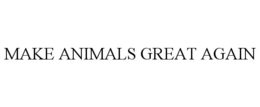 MAKE ANIMALS GREAT AGAIN trademark