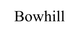 BOWHILL trademark