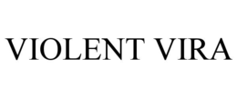 VIOLENT VIRA trademark