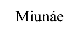 MIUNÁE trademark