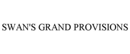 SWAN'S GRAND PROVISIONS trademark