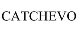 CATCHEVO trademark