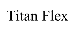 TITAN FLEX trademark