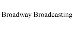 BROADWAY BROADCASTING trademark