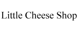 LITTLE CHEESE SHOP trademark