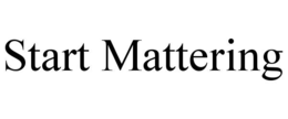 START MATTERING trademark