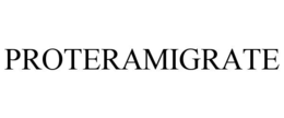 PROTERAMIGRATE trademark