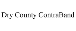 DRY COUNTY CONTRABAND trademark